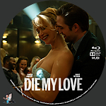 Die My Love (2025)1500 x 1500Blu-ray Disc Label by BajeeZa