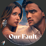 Our Fault (2025)1500 x 1500Blu-ray Disc Label by BajeeZa