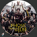Those_About_to_Die___The_First_Season_4K_BD_v1.jpg