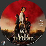 We Bury the Dead (2025)1500 x 1500Blu-ray Disc Label by BajeeZa