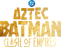 Aztec Batman: Clash of Empires (2025)1045 x 797Title Treatment by BajeeZa